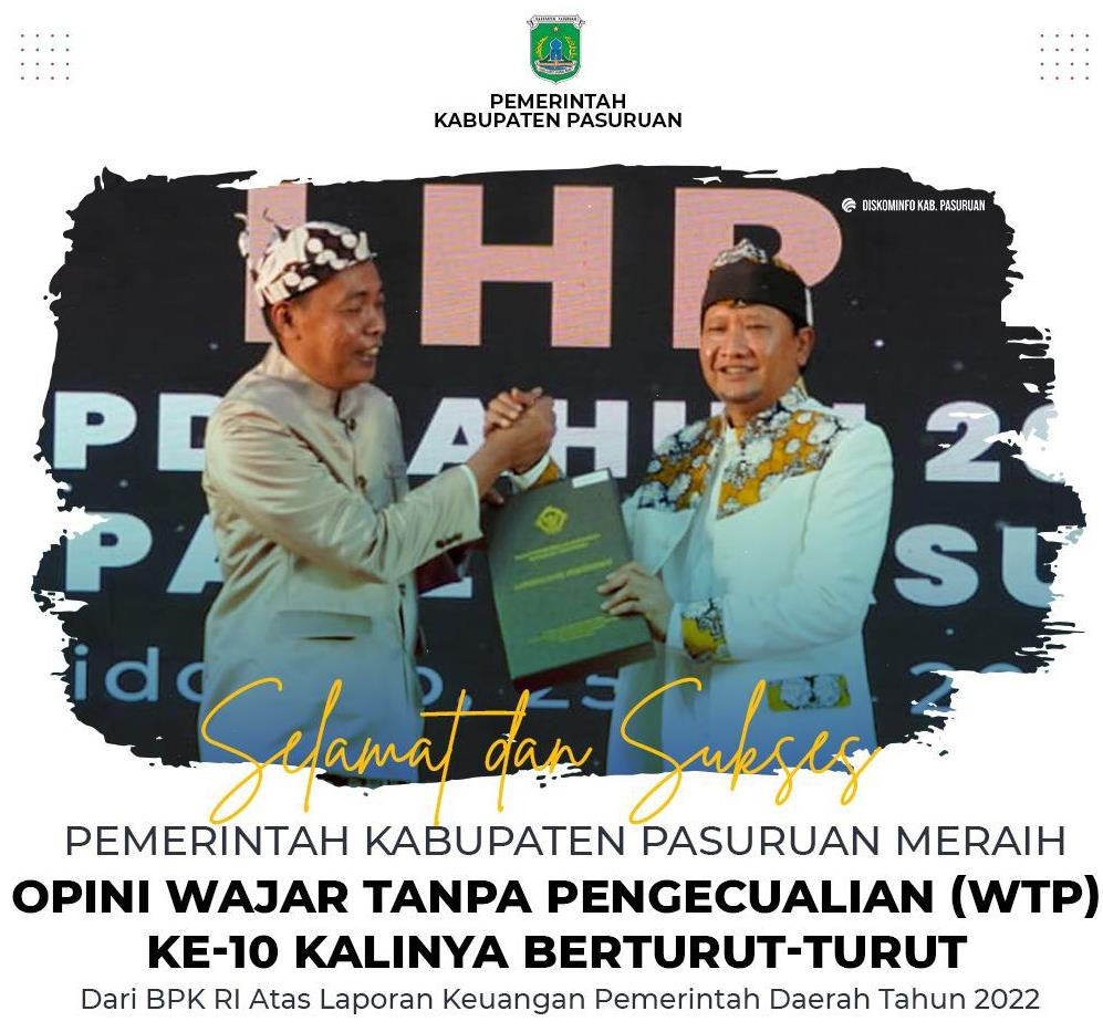 Untuk ke-10 kalinya, Pemerintah Kabupaten Pasuruan kembali mendapat predikat Opini Wajar Tanpa Pengecualian (WTP) atas Laporan Keuangan Pemerintah Daerah (LKPD) Tahun 2022.