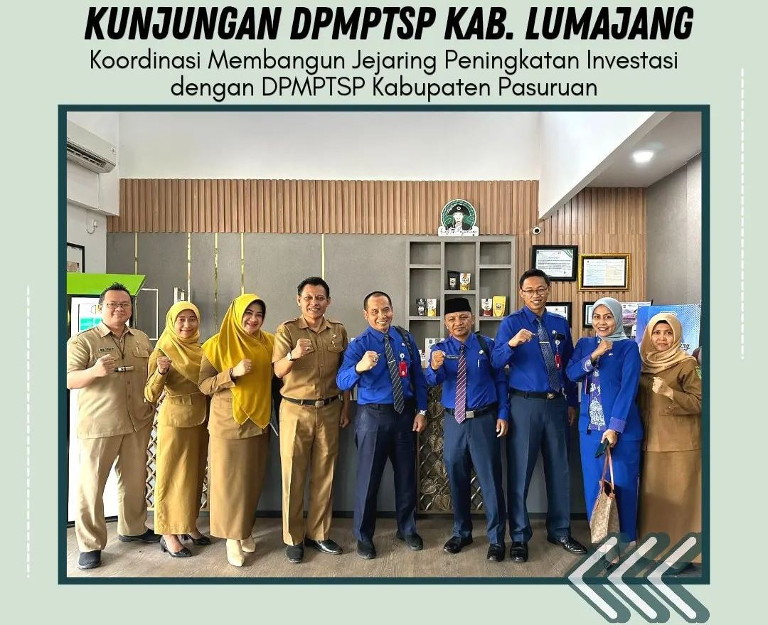 Kunjungan DPMPTSP Kabupaten Lumajang Koordinasi Membangun Jejaring Peningkatan Investasi dengan DPMPTSP Kabupaten Pasuruan 